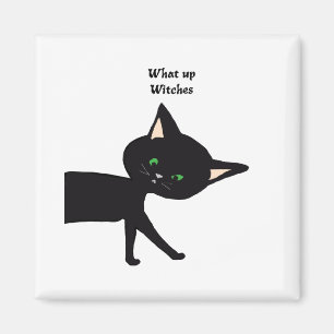 What Up Witches!  Funny Black Cat with Green Eyes Magnet