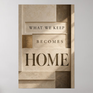 What We Keep Becomes Home Neutral Typography Wall  Poster