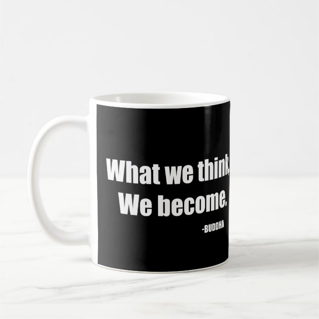 What we think we become. Buddha Coffee Mug (Left)