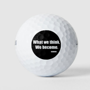 What we think we become. Buddha Golf Balls