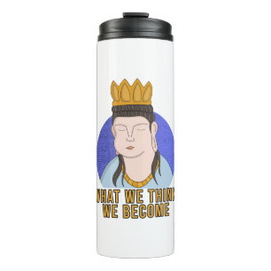 What We Think We Become Thermal Tumbler