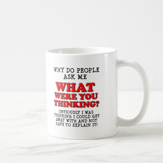 What Were You Thinking Funny Mug (Right)