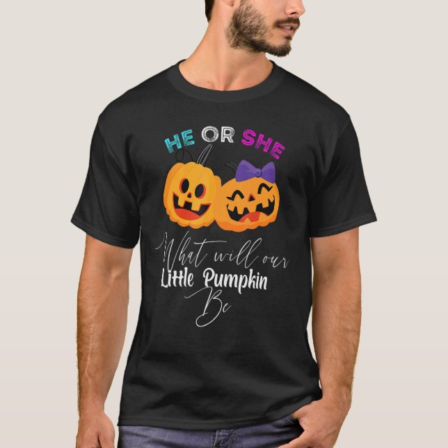 What will our pumpkin be He or she Gender Reveal P T-Shirt (Front)
