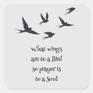 What Wings are to a Bird Prayer is to a Soul Square Sticker
