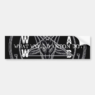 WHAT WOULD ANTON DO? BUMPER STICKER