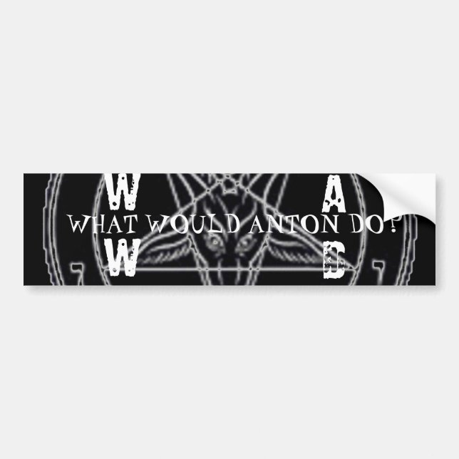 WHAT WOULD ANTON DO? BUMPER STICKER (Front)