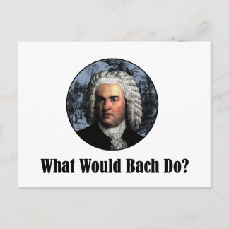 What Would Bach Do? Postcard