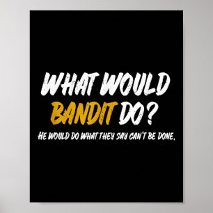 What Would Bandit Do_ What They Say Can't Be Done  Poster