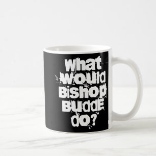 What Would Bishop Budde Do Coffee Mug