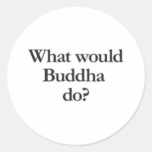 what would buddha do classic round sticker