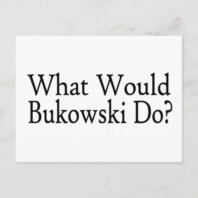 What Would Bukowski Do Postcard (Front)
