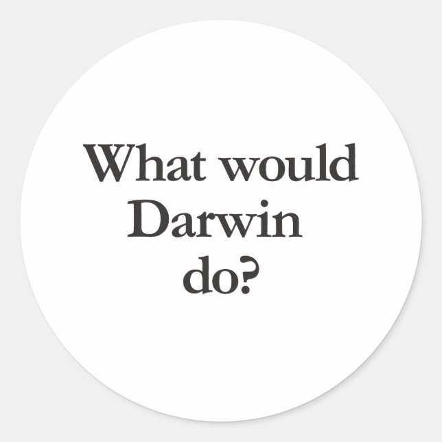 what would darwin do classic round sticker (Front)
