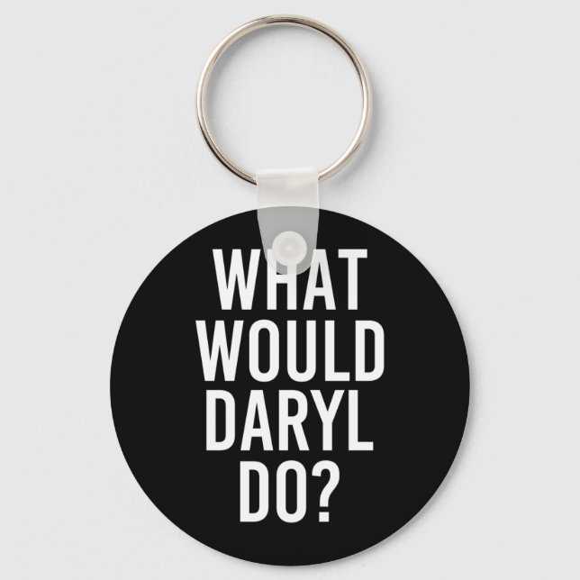 What Would Daryl Do Funny Personalised Name Joke Key Ring (Front)