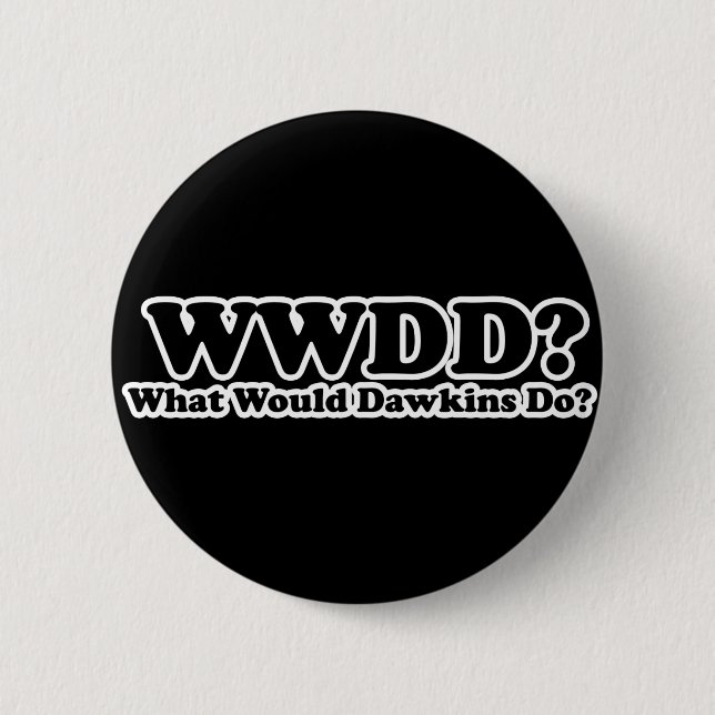 What would Dawkins Do? 6 Cm Round Badge (Front)