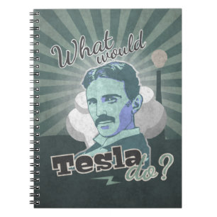 What would Do Tesla? Notebook