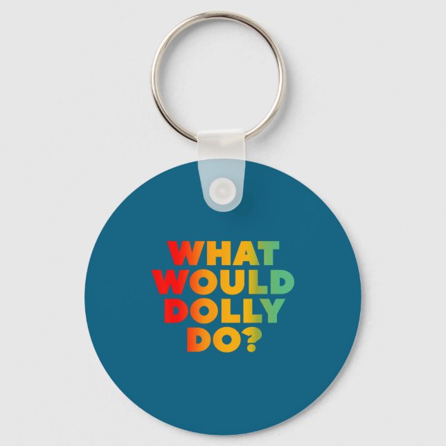 What Would Dolly Key Ring (Front)