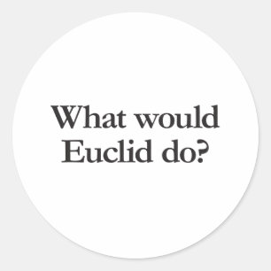what would euclid do classic round sticker