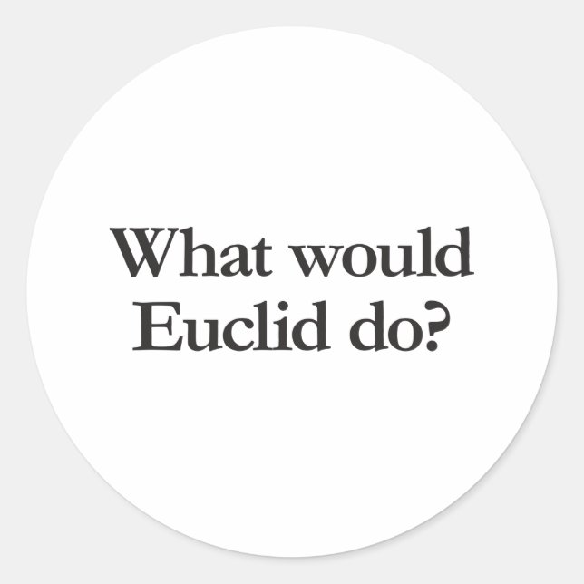 what would euclid do classic round sticker (Front)