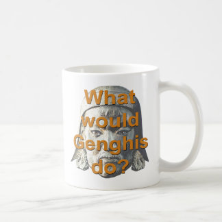 What Would Genghis Do? Coffee Mug