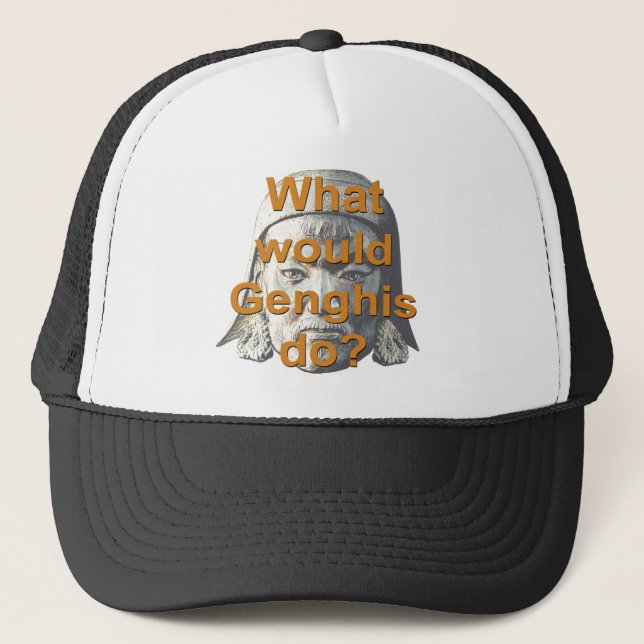 What Would Genghis Do? Trucker Hat (Front)