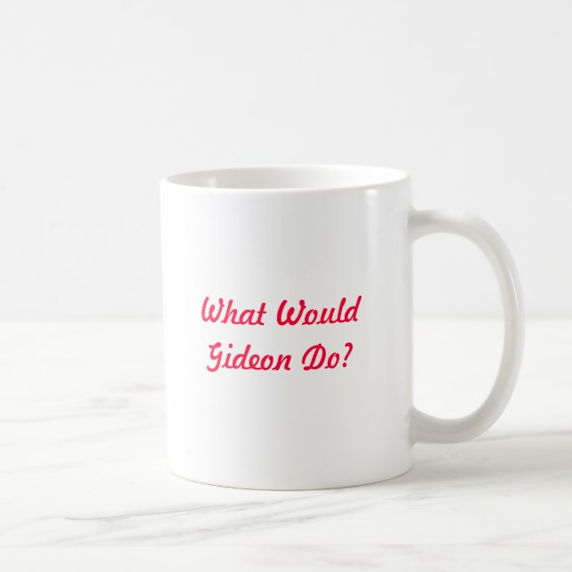 What Would Gideon Do? Coffee Mug (Right)