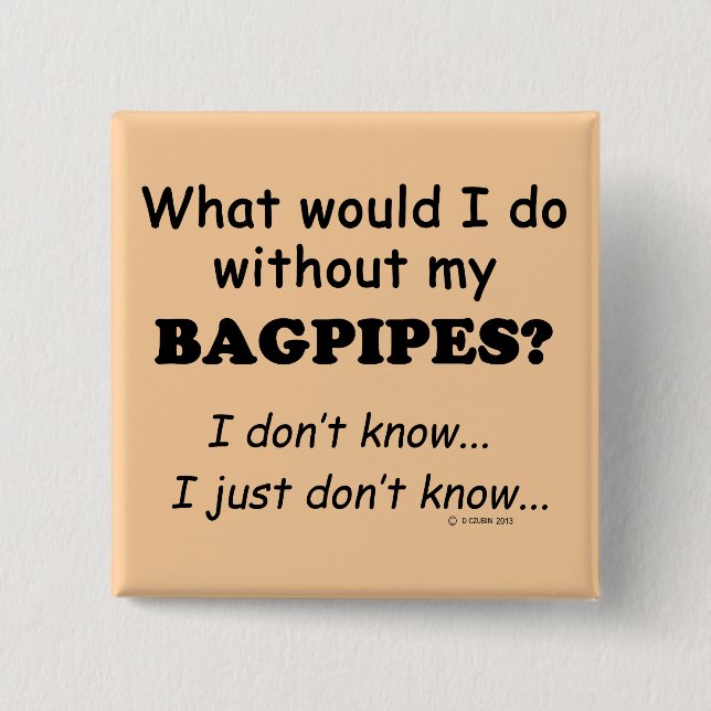 What Would I Do, Bagpipes 15 Cm Square Badge (Front)
