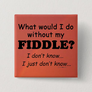 What Would I Do, Fiddle 15 Cm Square Badge