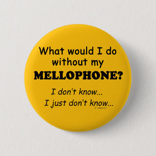 What Would I Do, Mellophone 6 Cm Round Badge