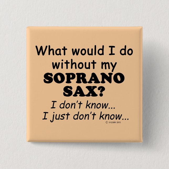 What Would I Do, Soprano Sax 15 Cm Square Badge (Front)