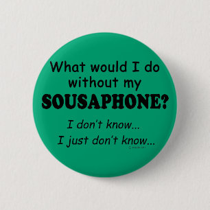 What Would I Do, Sousaphone 6 Cm Round Badge