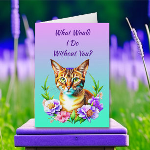 What Would I Do Without You   Friendship Card