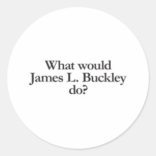 what would james l buckley do classic round sticker