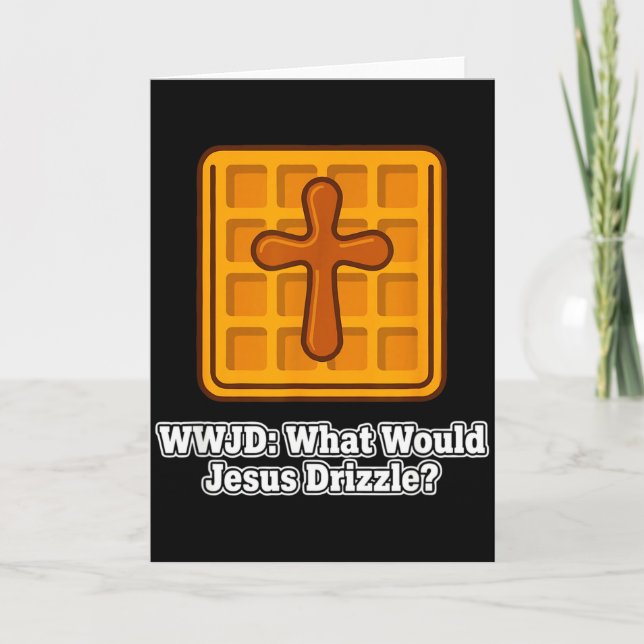 What Would Jesus Drizzle Waffle Lover Funny Wwjd  Card (Front)