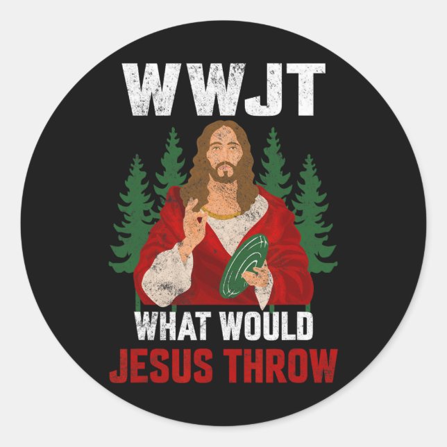 What Would Jesus Throw Disc Golf Player Frisbee Di Classic Round Sticker (Front)