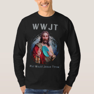 What Would Jesus Throw Funny Disc Golf Men & Women T-Shirt