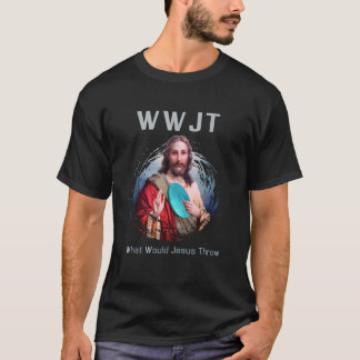  What Would Jesus Throw Funny Disc Golf  Men Women T-Shirt