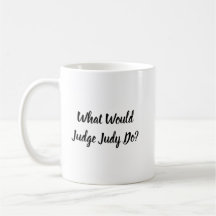 What Would Judge Judy Do?