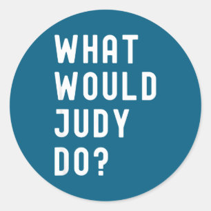 What Would Judy Classic Round Sticker