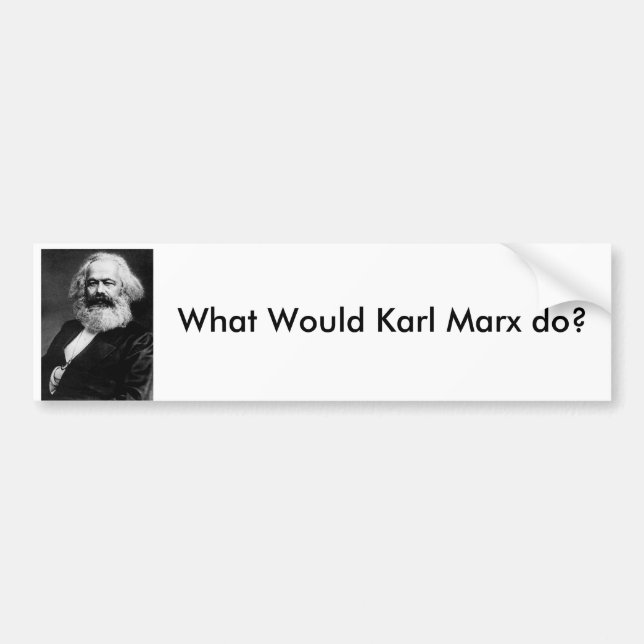 What Would Karl Marx do? Bumper Sticker (Front)