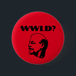 What Would Lenin Do? button<br><div class="desc">Probably storm the Winter Palace and confiscate your private property.</div>