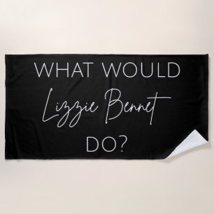 What Would Lizzie Bennet Do? Beach Towel