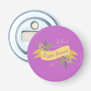 What Would Lizzie Bennet Do? II Bottle Opener