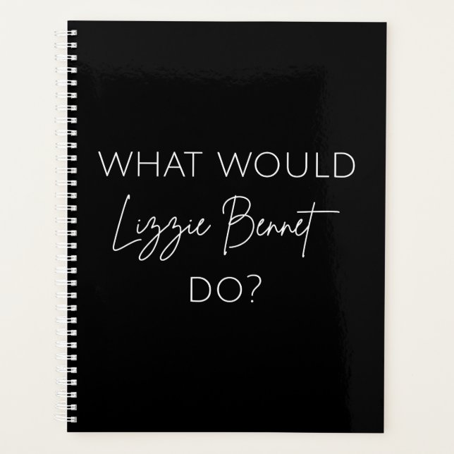 What Would Lizzie Bennet Do? Planner (Front)