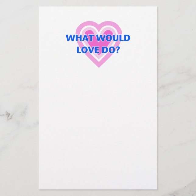 What Would Love Do? Stationery (Front)