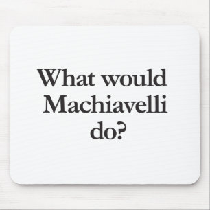 what would machiavelli do mouse pad