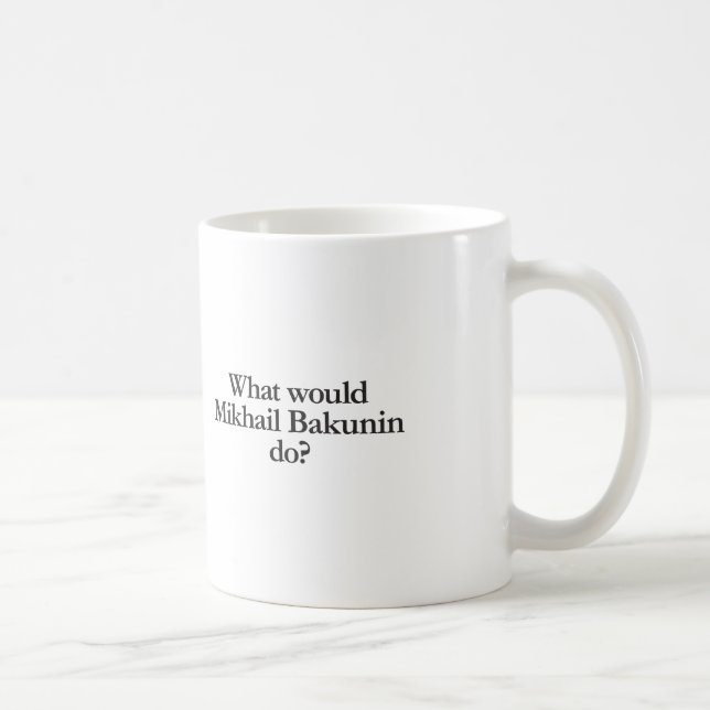 what would mikhail bakunin do coffee mug (Right)
