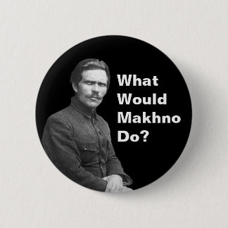 What Would Nestor Makhno Do? 6 Cm Round Badge