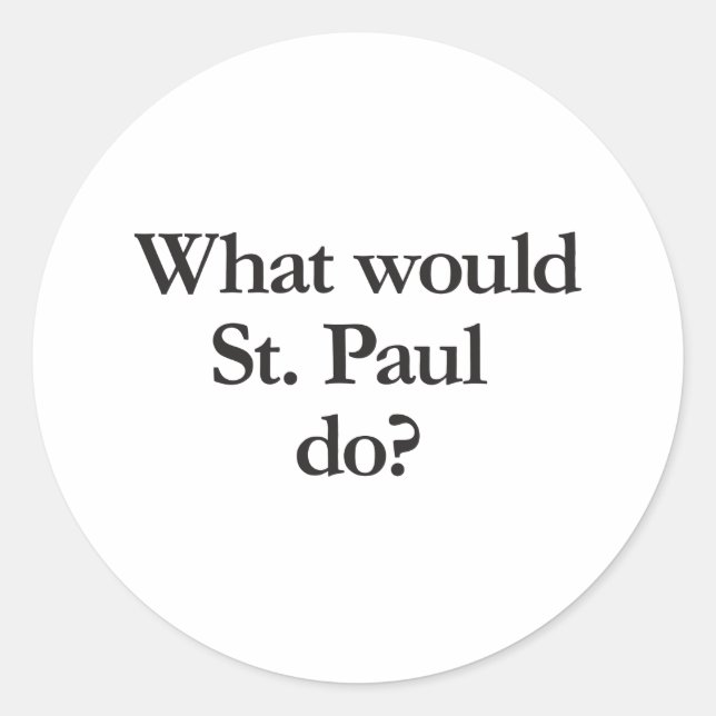 what would st paul do classic round sticker (Front)