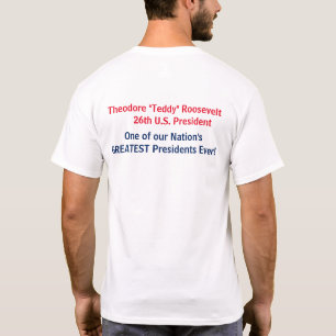 What Would Teddy Roosevelt Do Today? T-Shirt