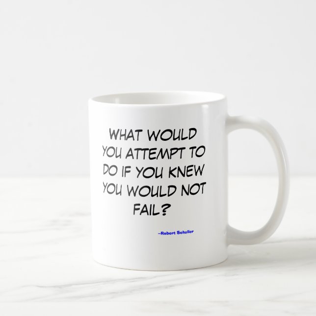What would you do if you could not fail coffee mug (Right)